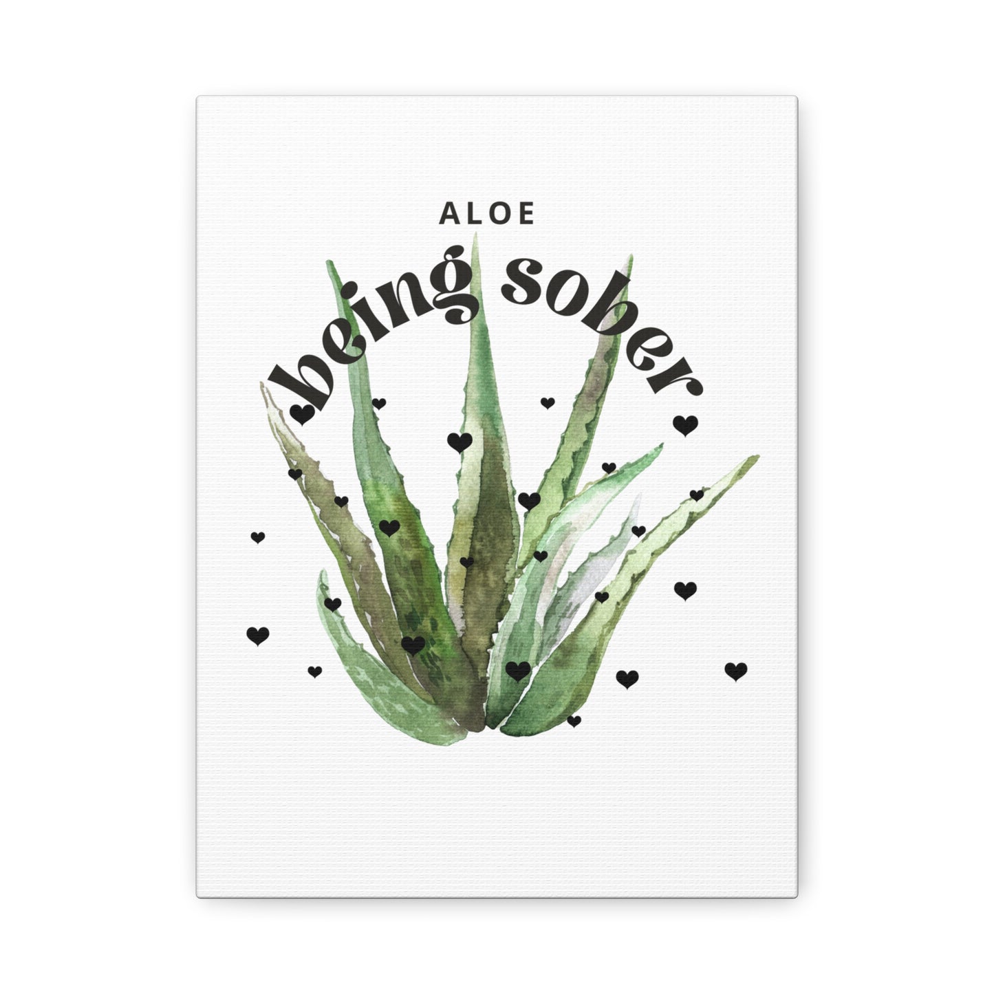 Canvas Print- Aloe being sober