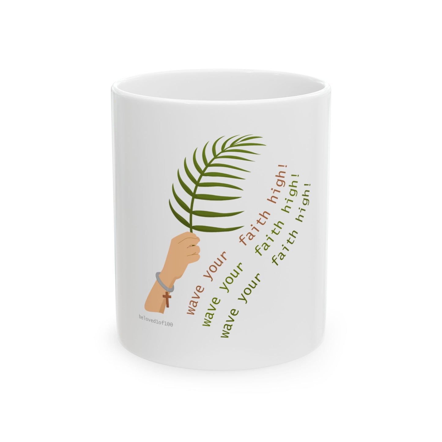 Ceramic Mug- wave your faith high!