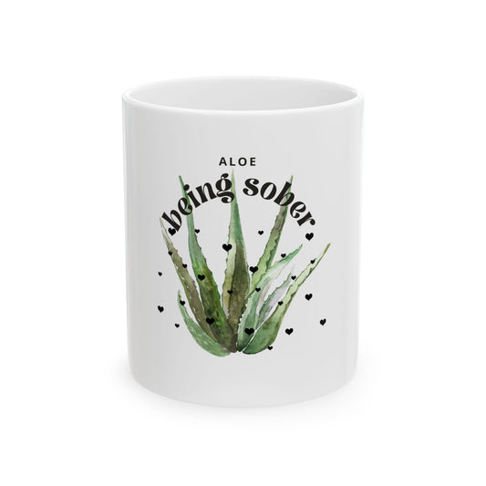 Ceramic Mug- Aloe being sober