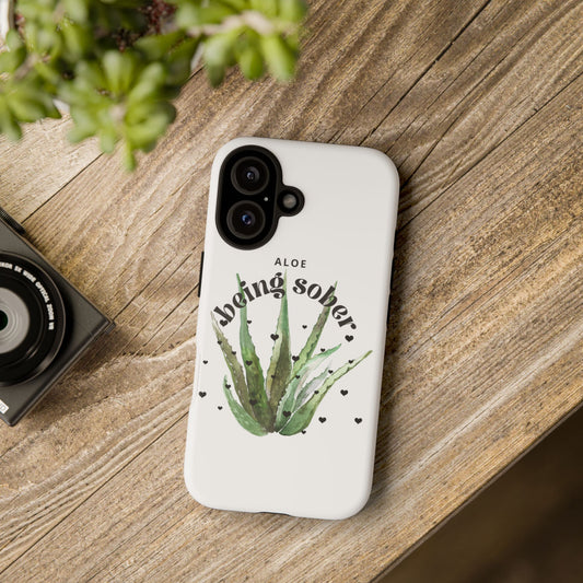 IPhone case - Aloe being sober
