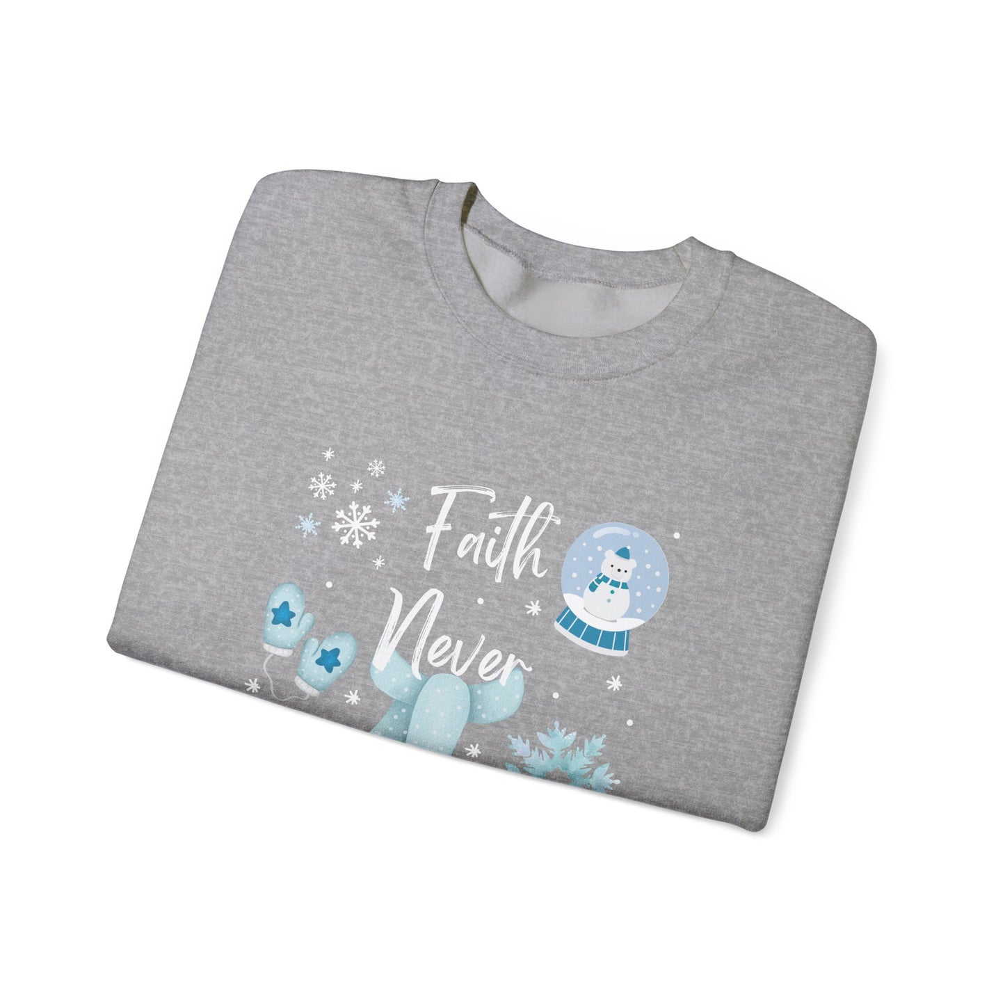 Sweatshirt - Faith Never Freezes