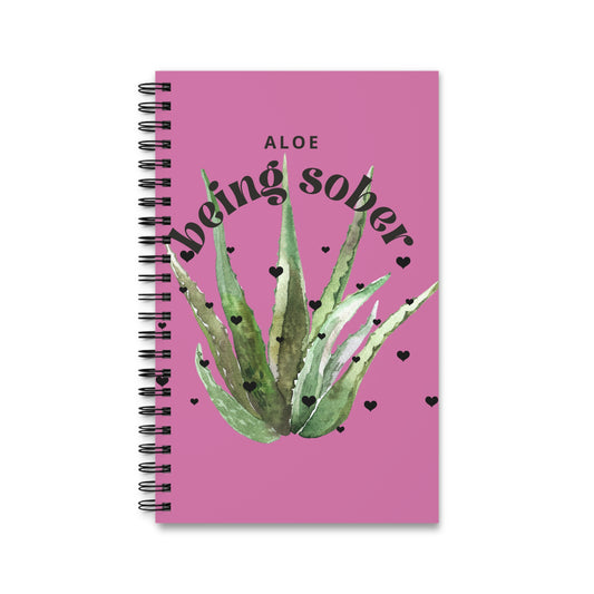 Spiral Notebook- Aloe being sober