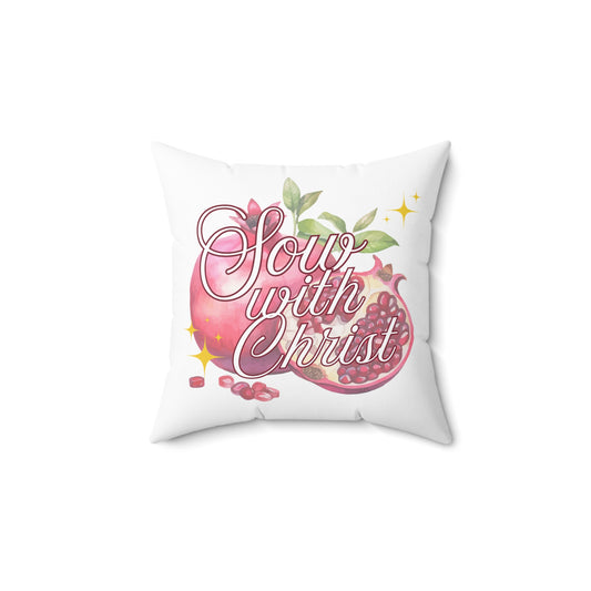 Throw Pillow- Sow with Christ