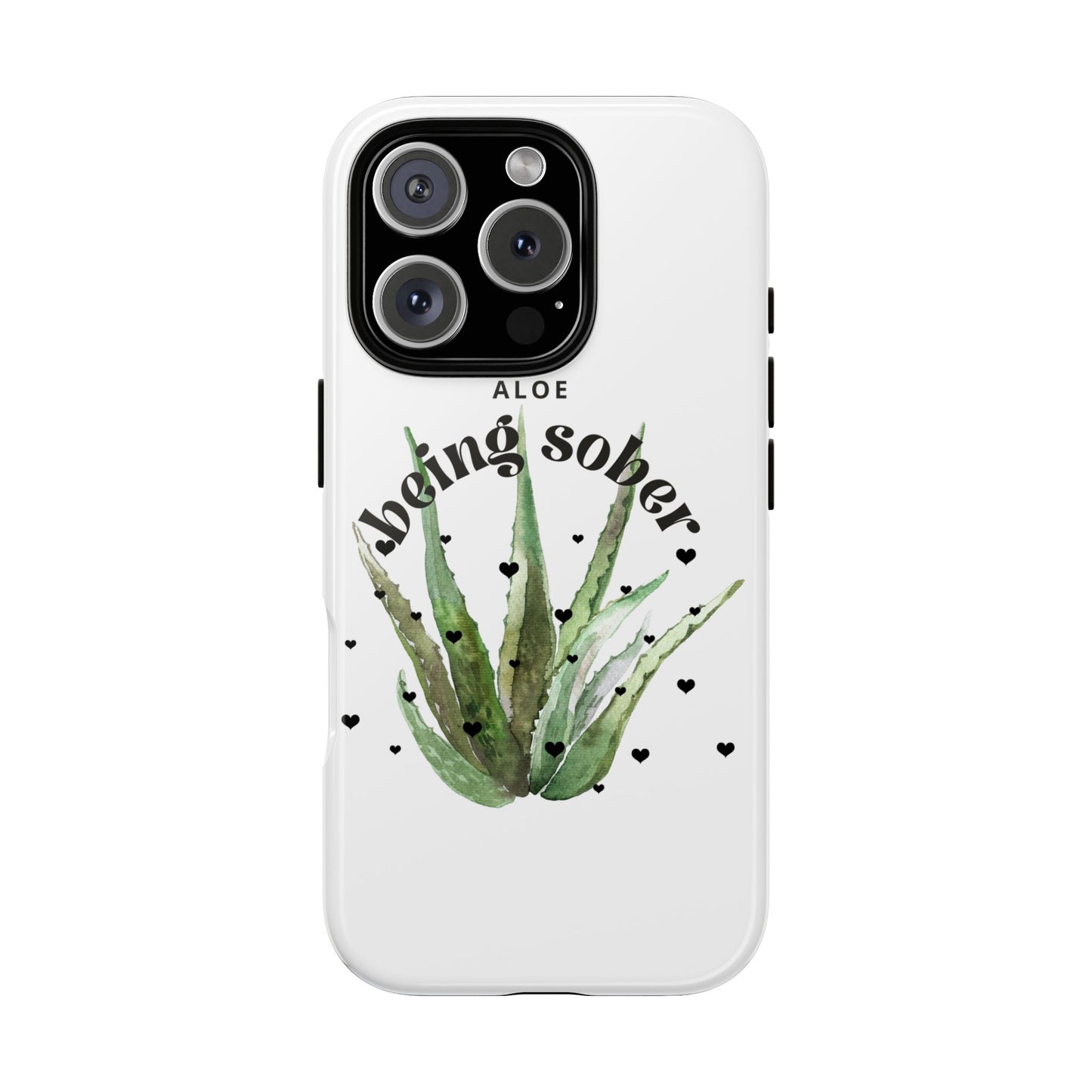 IPhone case - Aloe being sober