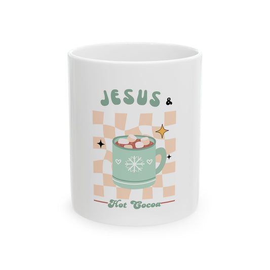 Ceramic Mug- Jesus & Hot Cocoa