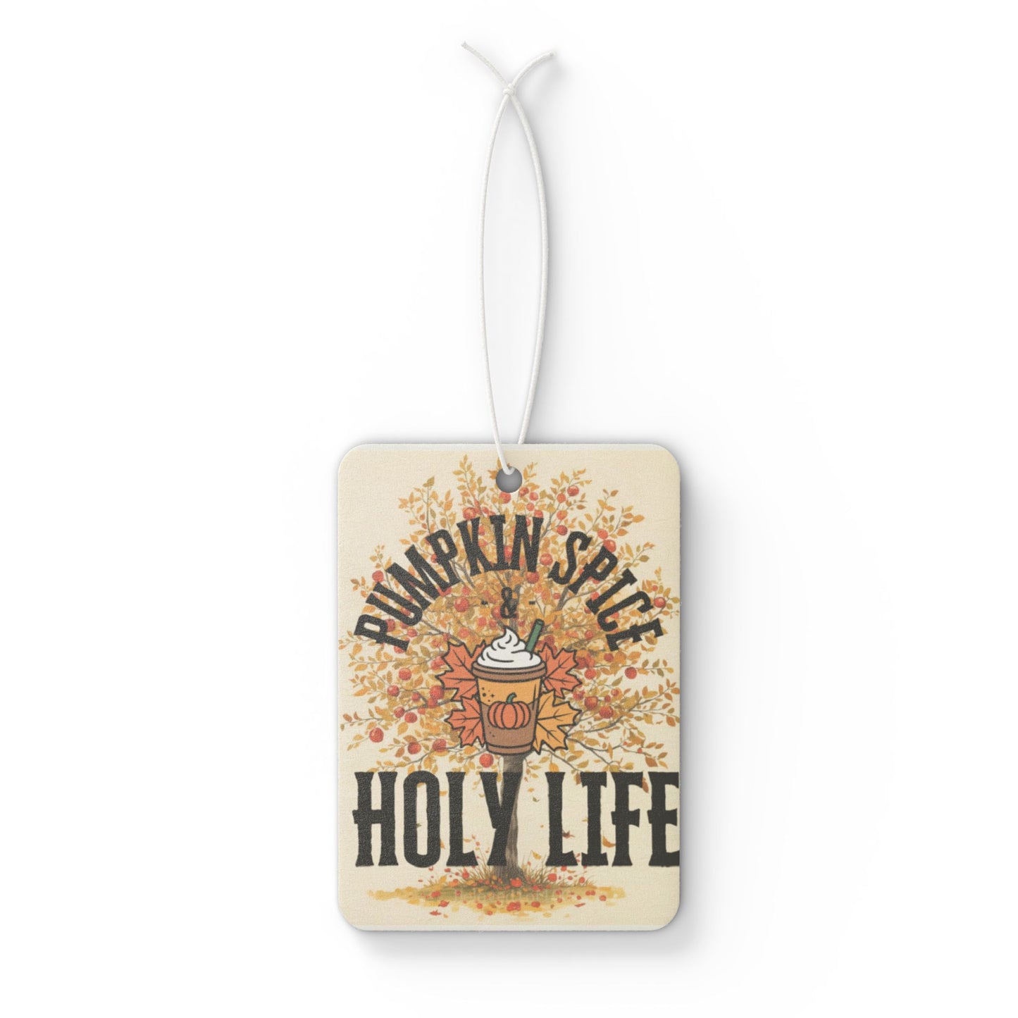 Air Freshener- Pumpkin Spice Holy Life