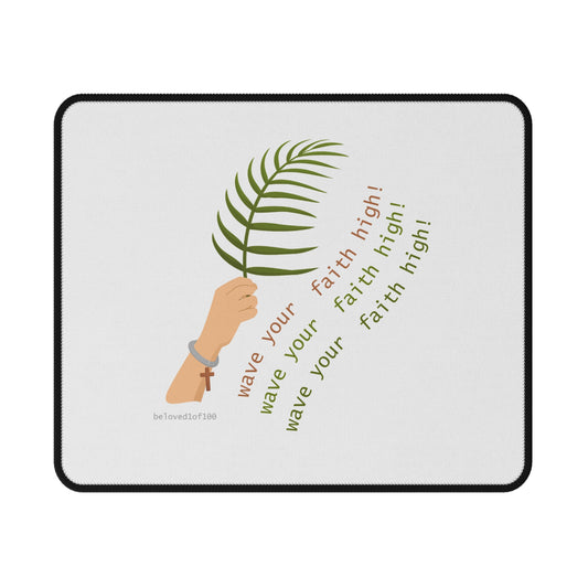 Mousepad- Wave your faith high!