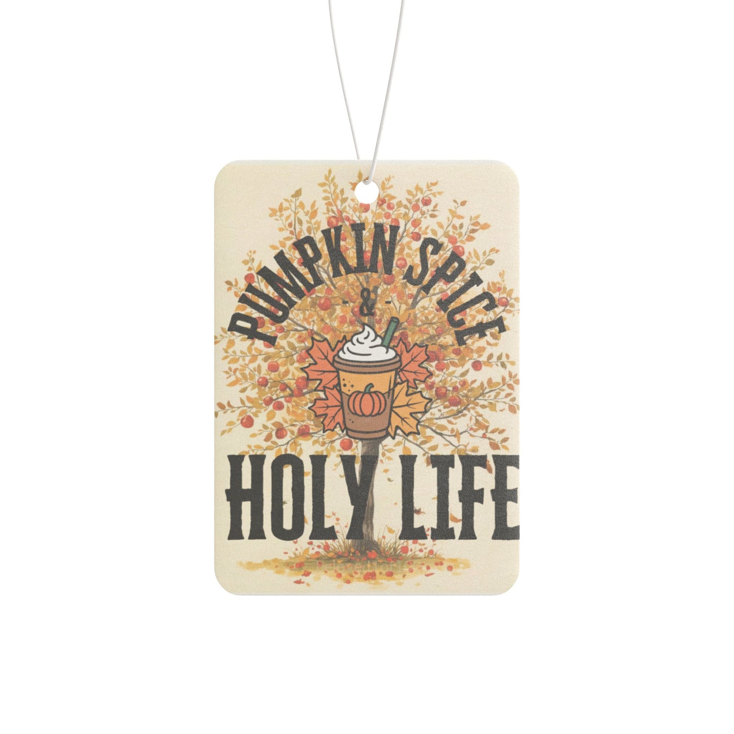 Air Freshener- Pumpkin Spice Holy Life