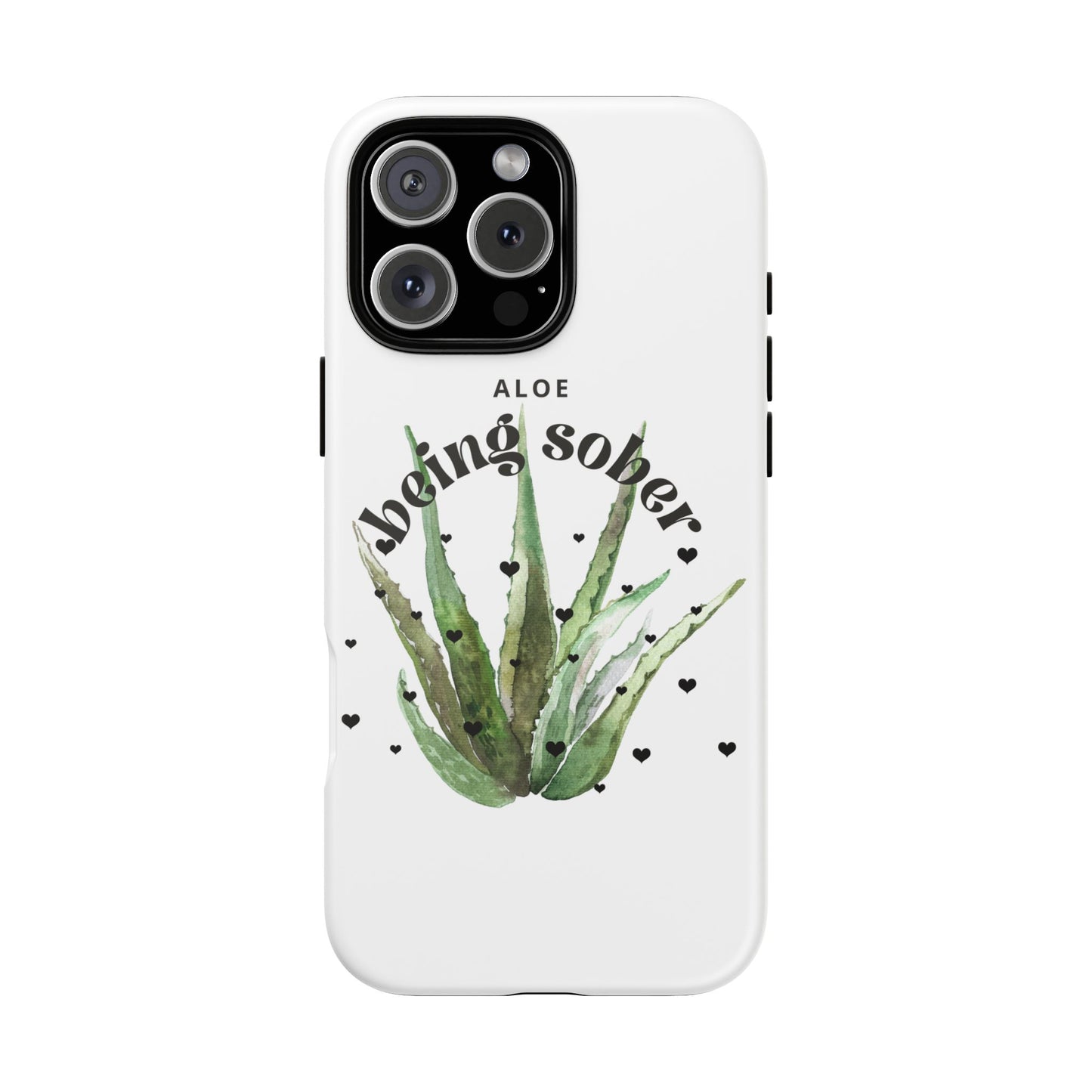 IPhone case - Aloe being sober