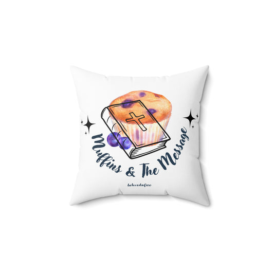 Throw Pillow- Muffins & The Message